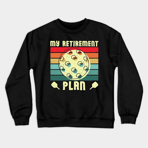 Pickleball My Retirement Plan Vintage Crewneck Sweatshirt by Quotes NK Tees